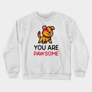 You Are Pawsome Crewneck Sweatshirt